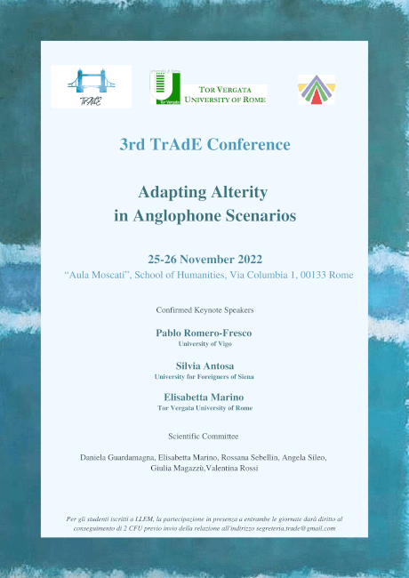 3rd TrAdE Conference Adapting Alterity in Anglophone Scenarios – 25-26 November 2022 “Aula Moscati”, School of Humanities, Via Columbia 1, 00133 Rome