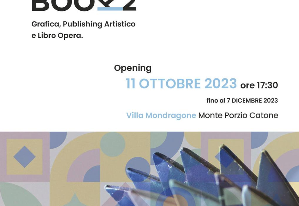 Villa Mondragone presenta: CAMERA BOOK_2 Grafica, Publishing Artistico e Libro Opera. – Opening 10/10/2023 ore 17:30